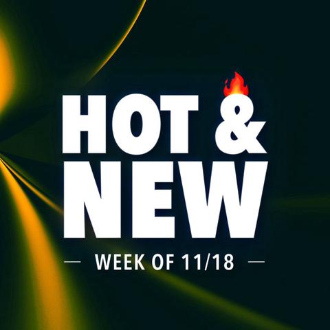 Hot & New: Week of 11/18/24